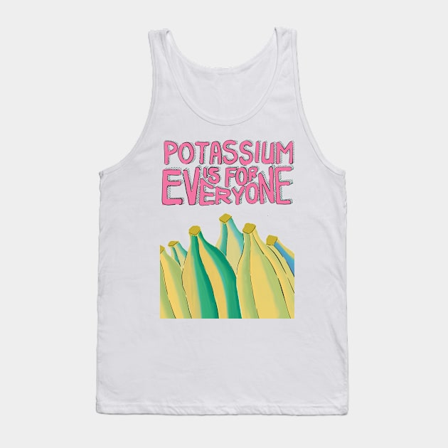 Potassium Is For Everyone Tank Top by hellotomag